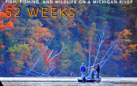 Recap of Feenstra’s 52 weeks on the Muskegon River