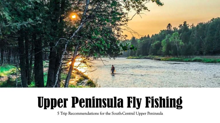 Upper Peninsula Fly Fishing - Schrems West Michigan Trout Unlimited